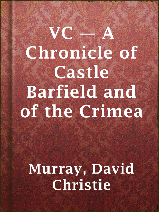 Cover image for VC — A Chronicle of Castle Barfield and of the Crimea